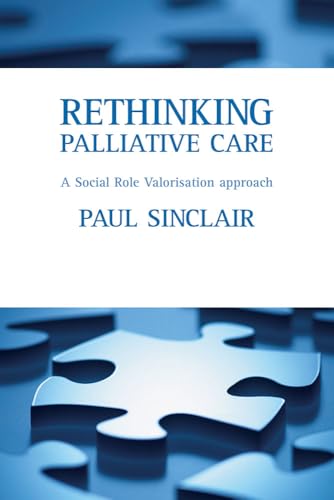 Rethinking palliative care : A social role valorisation approach