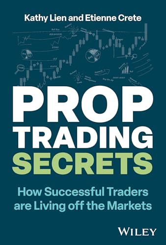 Prop Trading Secrets : How Successful Traders are Living off the Markets