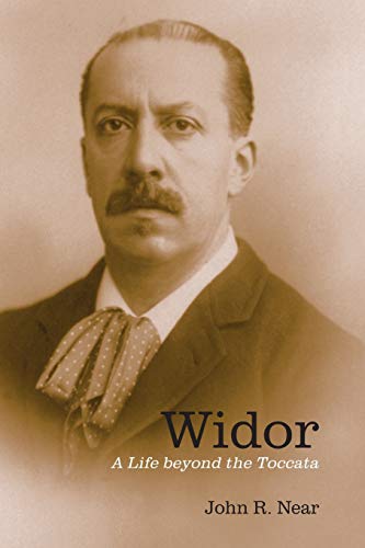 Widor : A Life beyond the Toccata