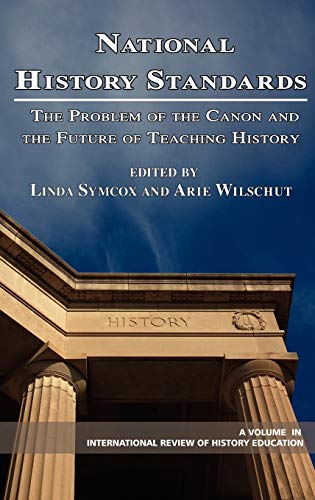 National History Standards : The Problem of the Canon and the Future of Teaching History
