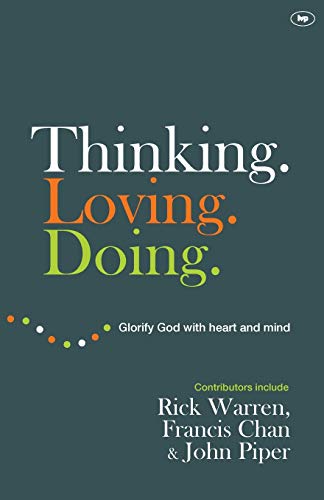 Thinking. Loving. Doing: Glorify God With Heart And Mind
