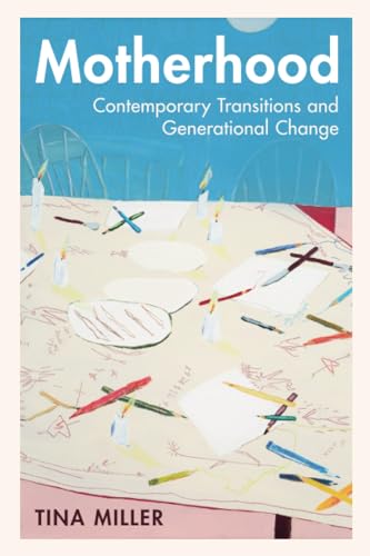 Motherhood: Contemporary Transitions and Generational Change