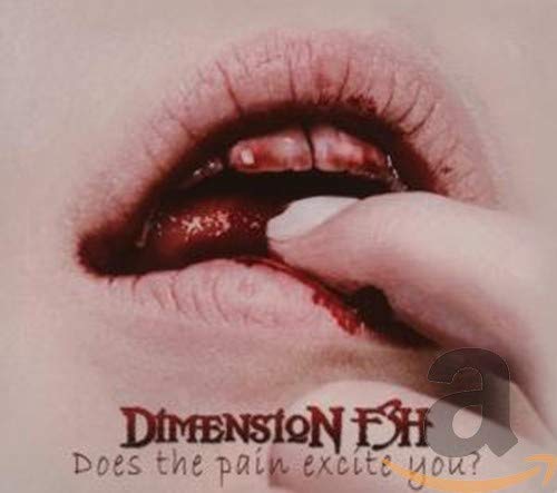 Dimension F3h - Does The Pain Excite You? [CD]
