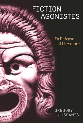 Fiction Agonistes: In Defense of Literature