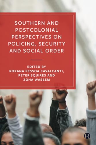 Southern and Postcolonial Perspectives on Policing, Security and Social Order