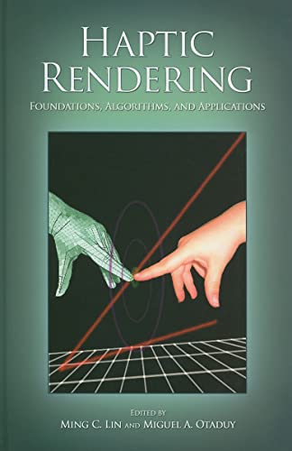 Haptic Rendering : Foundations, Algorithms, and Applications