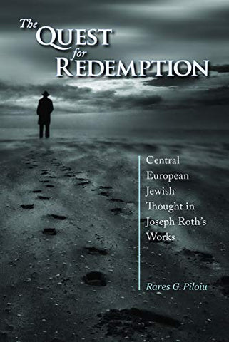 The Quest for Redemption: Central European Jewish Thought in Joseph Roth's Works (Comparative Cultural Studies)