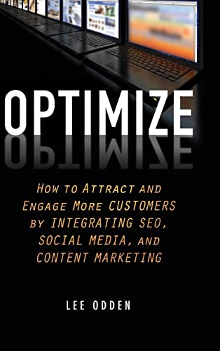 Optimize: How to Attract and Engage More Customers by Integrating SEO