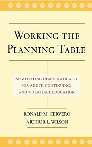 Working the Planning Table: Negotiating Educationa l Programs for Adults