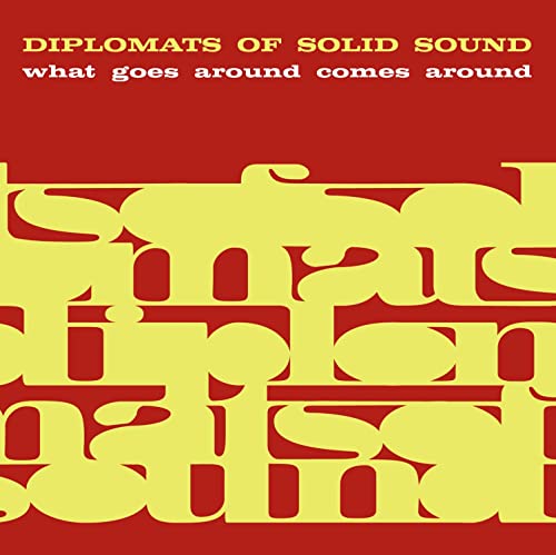 Diplomats Of Solid Sound - What Goes Around Comes Around [CD]