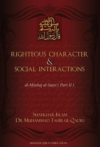 Righteous Character & Social Interactions : Al-Minhaj Al-Sawi Part 2