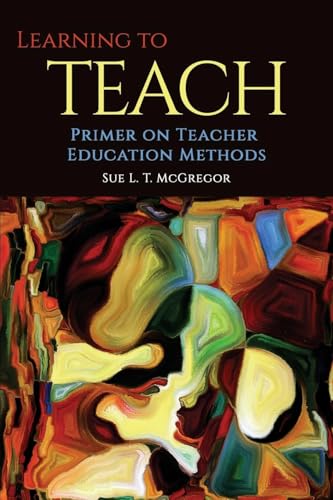 Learning to Teach : Primer on Teacher Education Methods