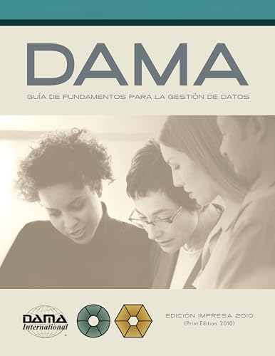 Versión en español de la Guía DAMA de los fundamentos para la gestión de datos (DAMA-DMBOK)