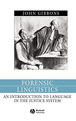 Forensic Linguistics: An Introduction to Language in the Justice System
