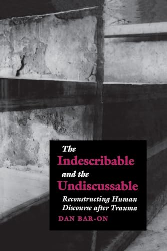 The Indescribable and the Undiscussable : Reconstructing Human Discourse after Trauma