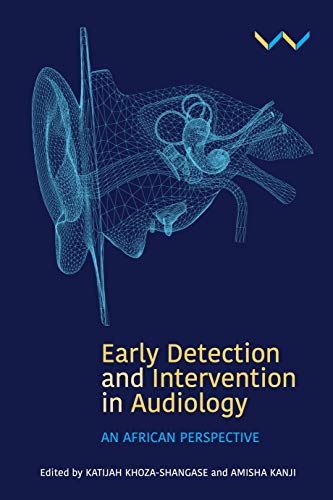 Early Detection and Intervention in Audiology : An African Perspective
