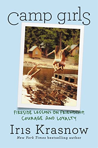 Camp Girls : Fireside Lessons on Friendship, Courage, and Loyalty