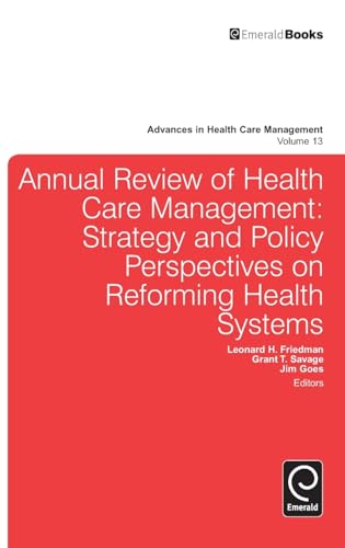 Annual Review of Health Care Management: Strategy and Policy Perspectives on Reforming Health Systems