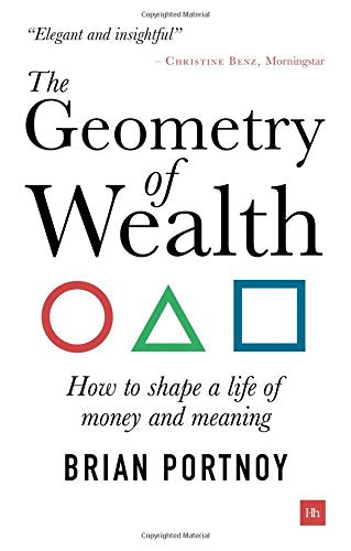 The Geometry of Wealth : How to shape a life of money and meaning