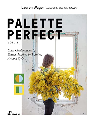 Color Collectives Palette Perfect, Vol. 2: Color Combinations by Season. Inspired by Fashion, Art and Style