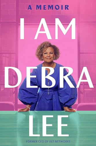 I Am Debra Lee : A Memoir