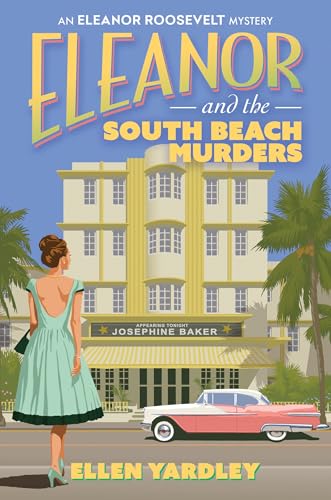 Book cover: woman, Art Deco building, vintage car, “Eleanor and the South Beach Murders.”