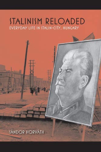 Stalinism Reloaded: Everyday Life in Stalin-City