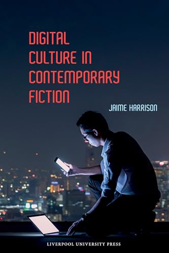 Digital Culture in Contemporary Fiction : 81