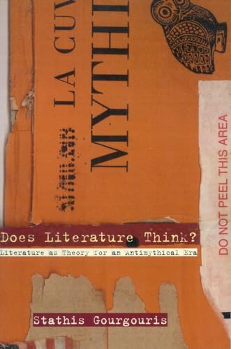 Does Literature Think?: Literature as Theory for an Antimythical Era