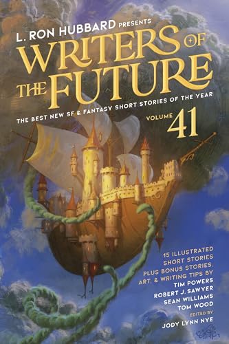 L. Ron Hubbard Presents Writers of the Future Volume 41 : The Best New SF & Fantasy of the Year
