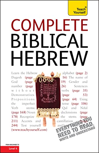 Complete Biblical Hebrew: A Comprehensive Guide to Reading and Understanding Biblical Hebrew, with Original Texts