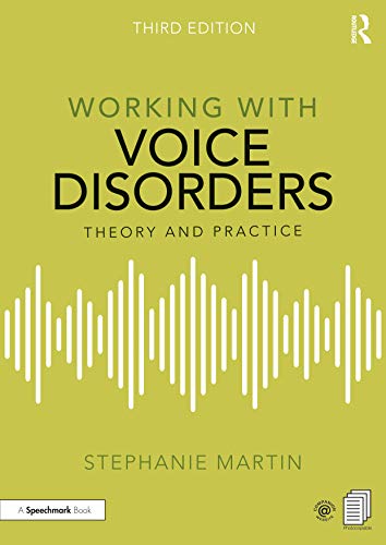 Working with Voice Disorders: Theory and Practice