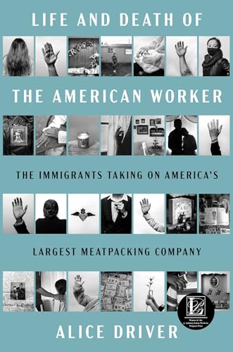 Life and Death of the American Worker : The Immigrants Taking on America's Largest Meatpacking Company