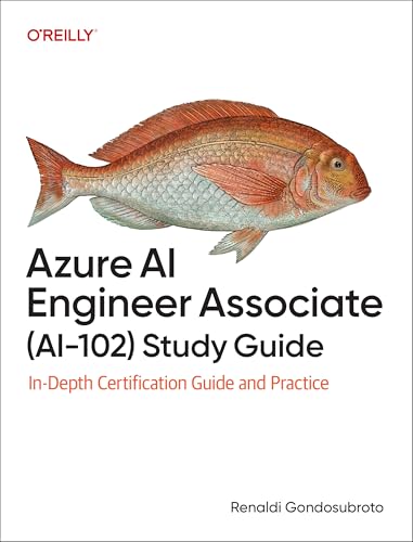 Azure AI Engineer Associate (Ai-102) Study Guide : In-Depth Certification Guide and Practice