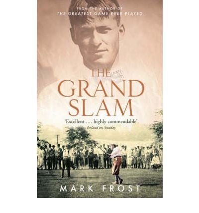 The Grand Slam : Bobby Jones, America and the story of golf