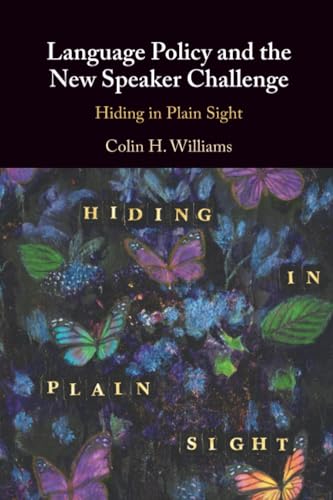 Language Policy and the New Speaker Challenge : Hiding in Plain Sight