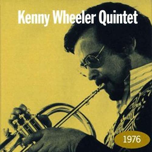 Kenny Wheeler Quintet - 1976 [CD]
