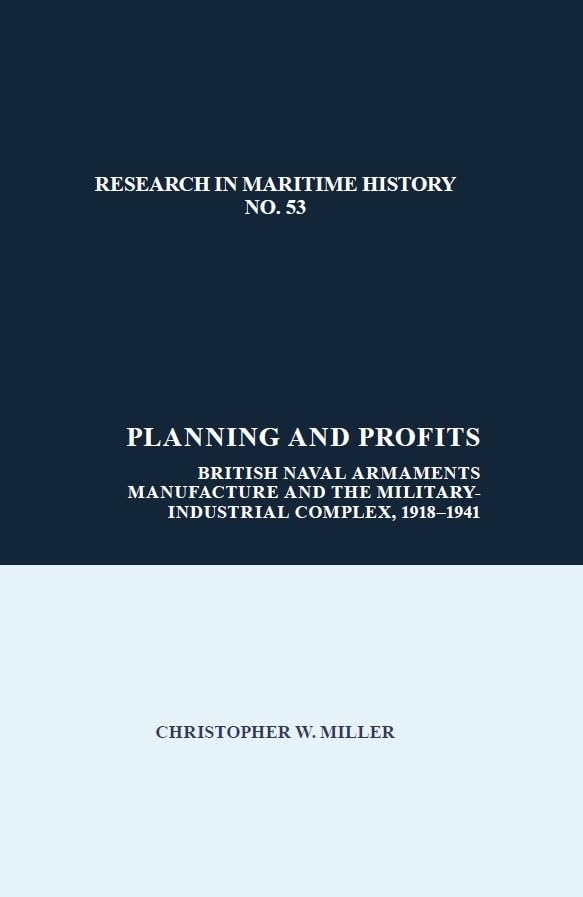Planning and Profits : British Naval Armaments Manufacture and the Military Industrial Complex, 1918-1941 : 53