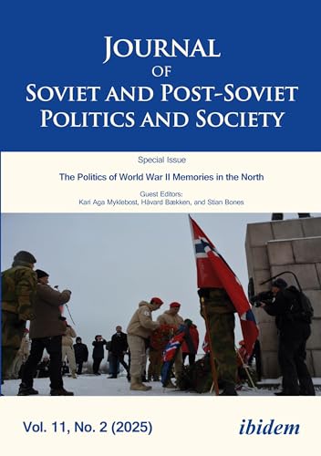 Journal of Soviet and Post-Soviet Politics and Society : The Politics of World War II Memories in the North: Regional and Transborder Memory Politics in Russia and Norway. 2025/2