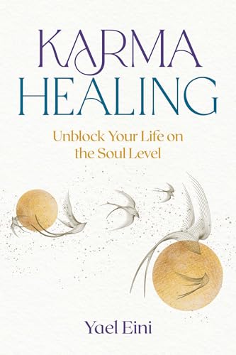 Karma Healing : Unblock Your Life on the Soul Level