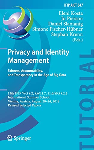 Privacy and Identity Management. Fairness, Accountability, and Transparency in the Age of Big Data: 13th IFIP WG 9.2, 9.6/11.7, 11.6/SIG 9.2.2 ... in Information and Communication Technology)