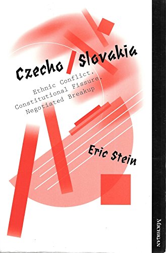 Czecho/Slovakia : Ethnic Conflict, Constitutional Fissure, Negotiated Breakup