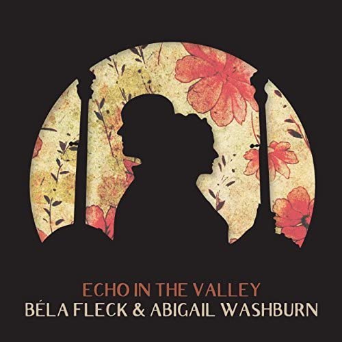 Bela Fleck & Abigail Washburn - Echo In The Valley [CD]