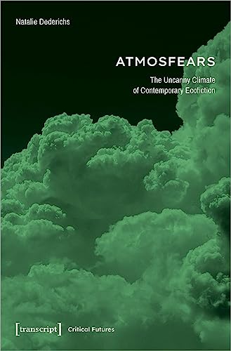 Reading »Atmosfears« : The Uncanny Climate of Contemporary Ecofiction