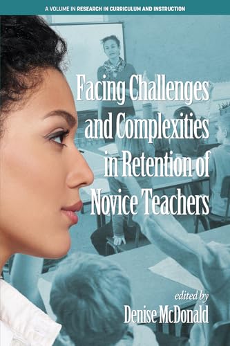 Facing Challenges and Complexities in Retention of Novice Teachers
