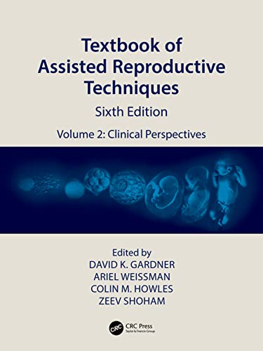 Textbook of Assisted Reproductive Techniques : Volume 2: Clinical Perspectives