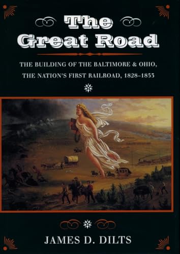 The Great Road: The Building of the Baltimore and Ohio