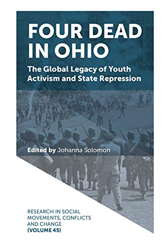 Four Dead in Ohio : The Global Legacy of Youth Activism and State Repression