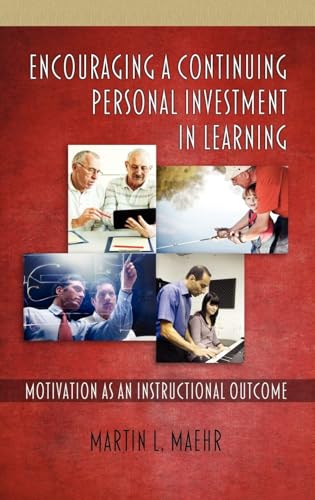 Encouraging a Continuing Personal Investment in Learning : Motivation as an Instructional Outcome