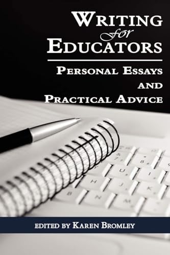 Writing for Educators : Personal Essays and Practical Advice